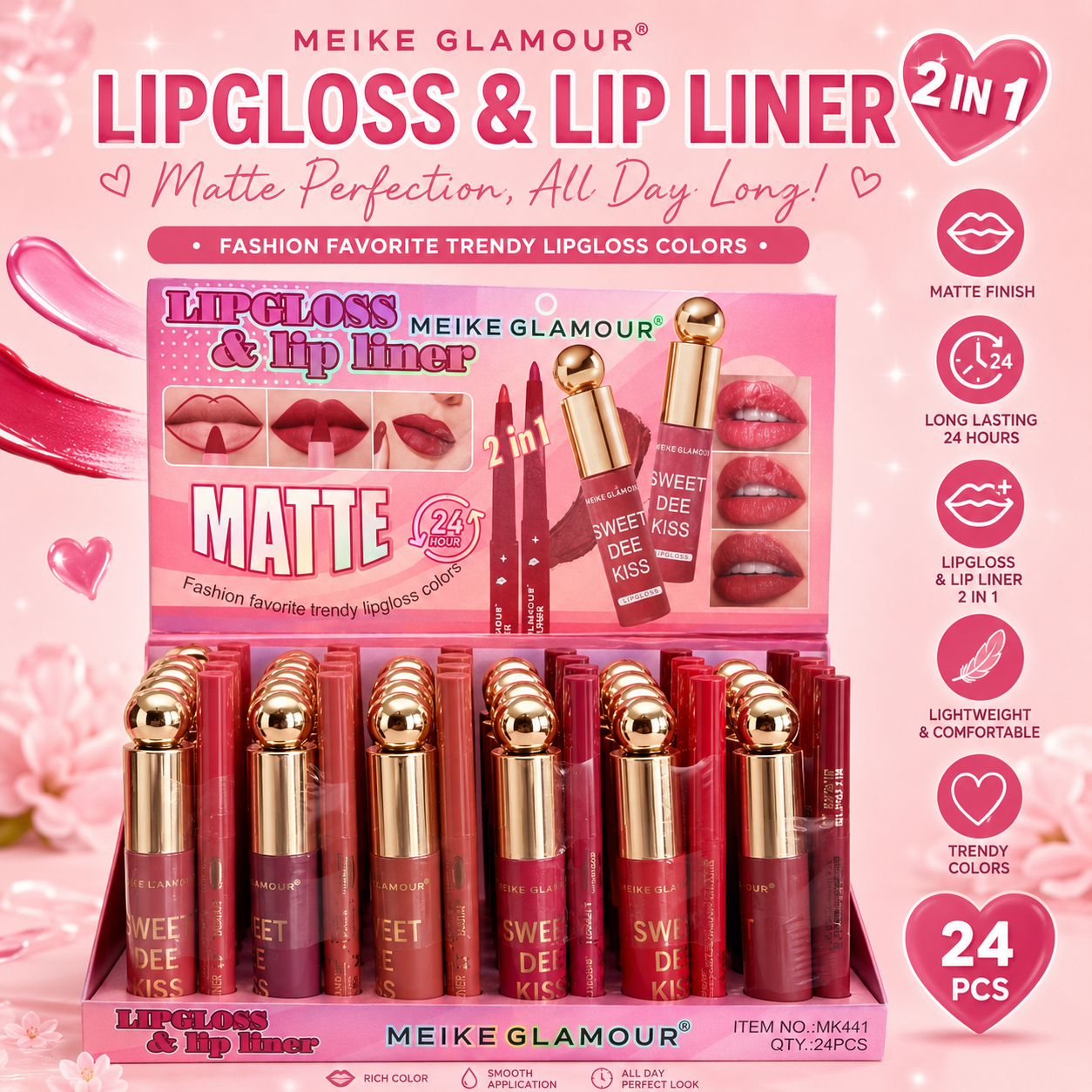 24PCS MEIKE GLAMOUR LIP GLOSS , LIP LINER MATTE MK441