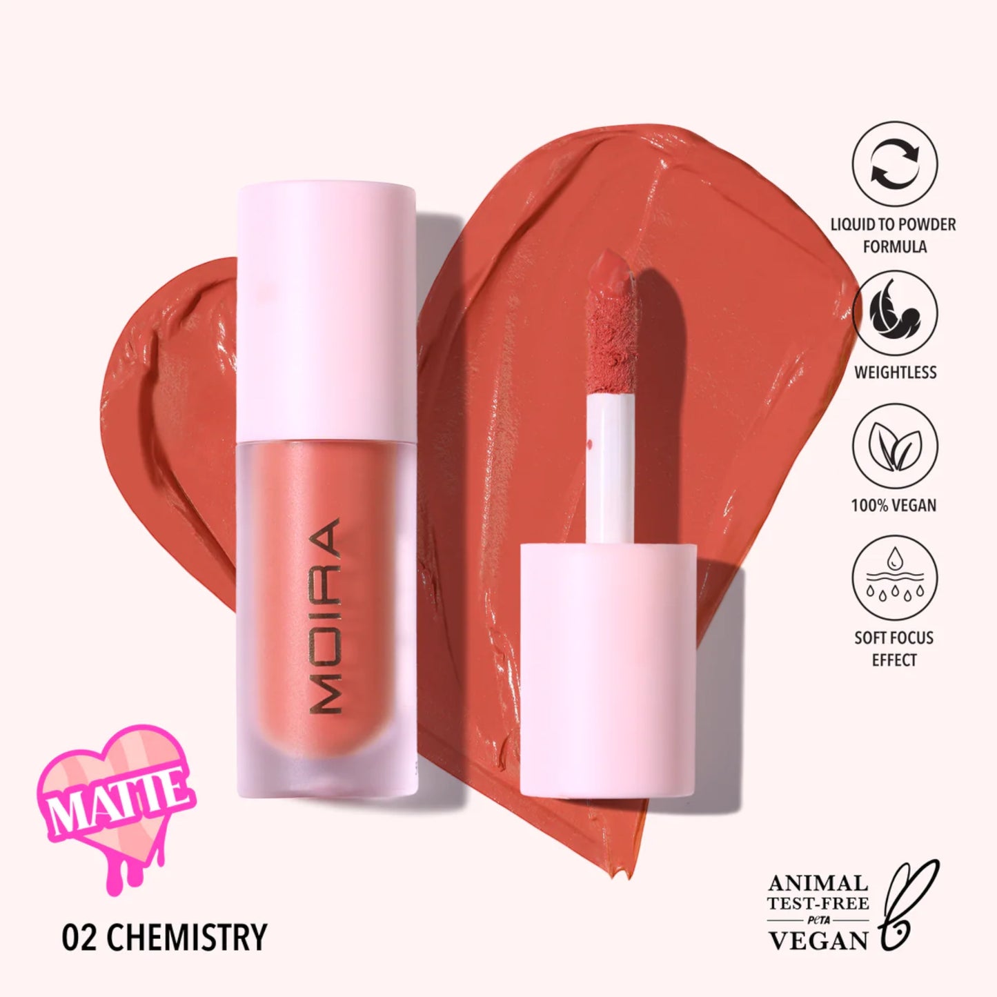 MOIRA LOVE STEADY LIQUID BLUSH 02 CHEMISTRY LLB002 R59